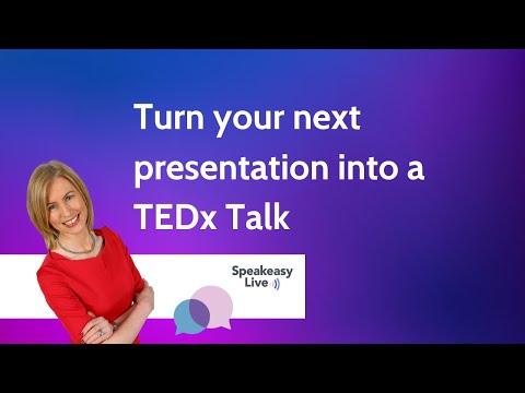 Turn your next presentation into a TEDx Talk