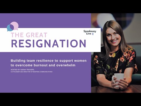 The Great Resignation - don’t let them resign, build resilience in your teams!