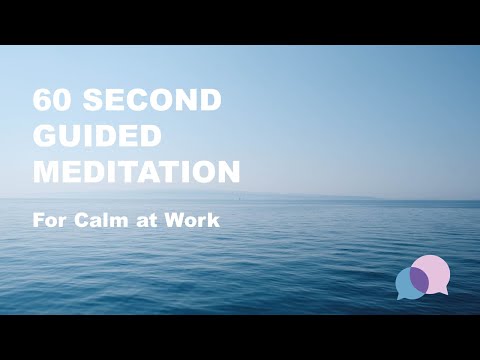 Take 60 Seconds for Calm at Work on a Busy Day